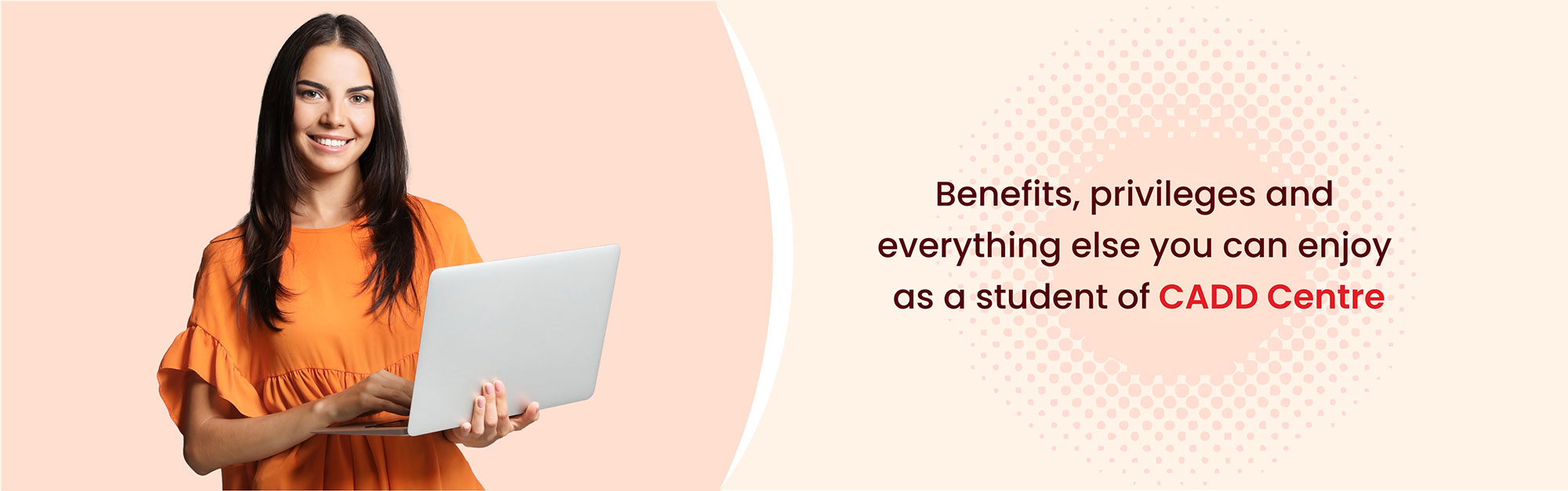 Benefits & privileges of a CADD Centre Student