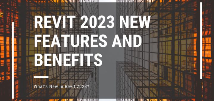 Revit 2023 New Features and Benefits