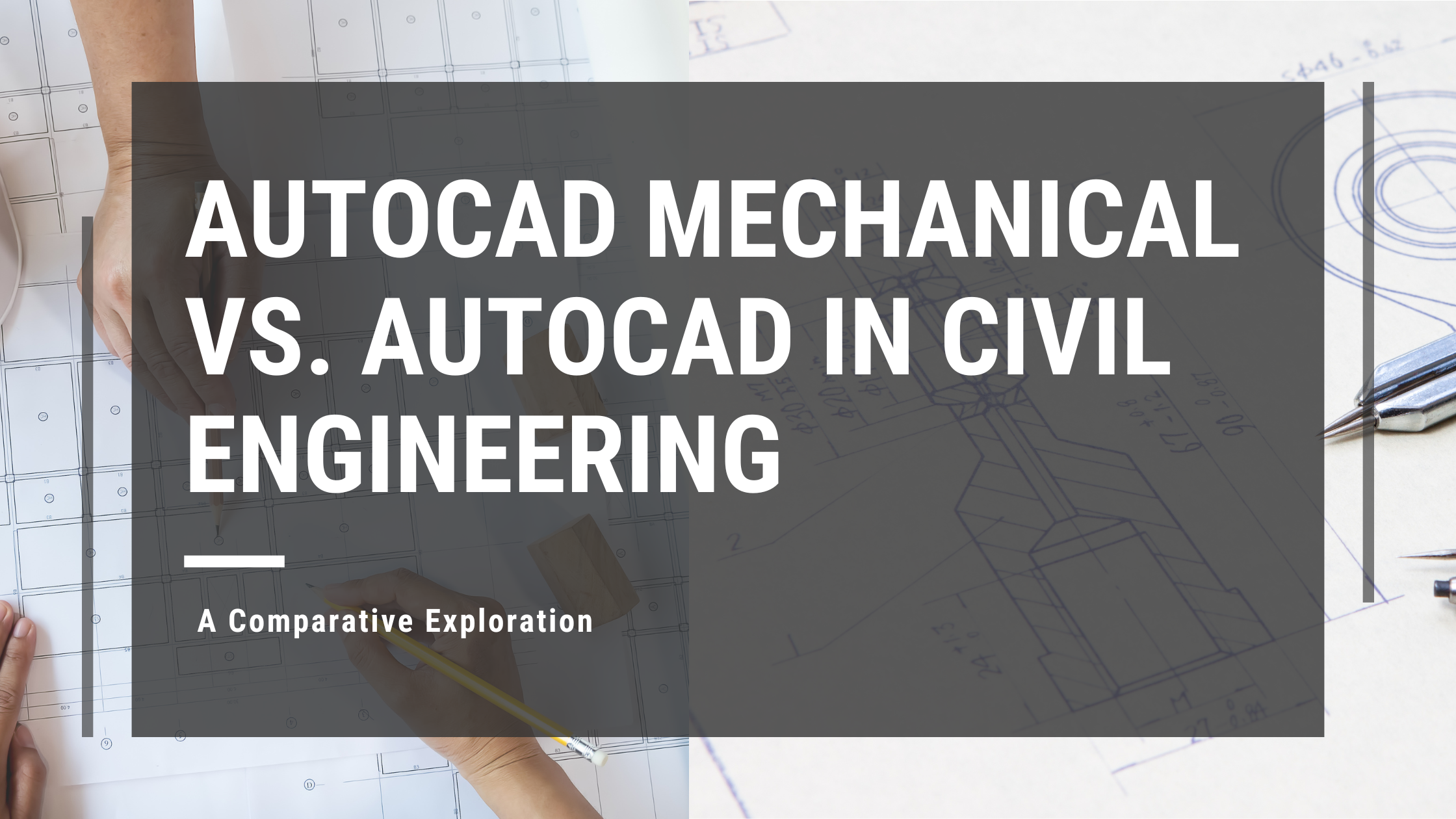 AutoCAD Mechanical vs AutoCAD Civil